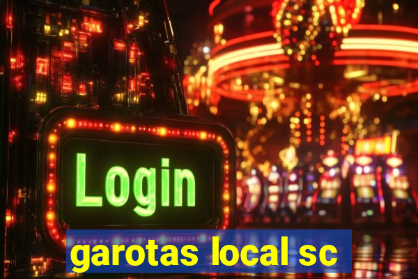 garotas local sc